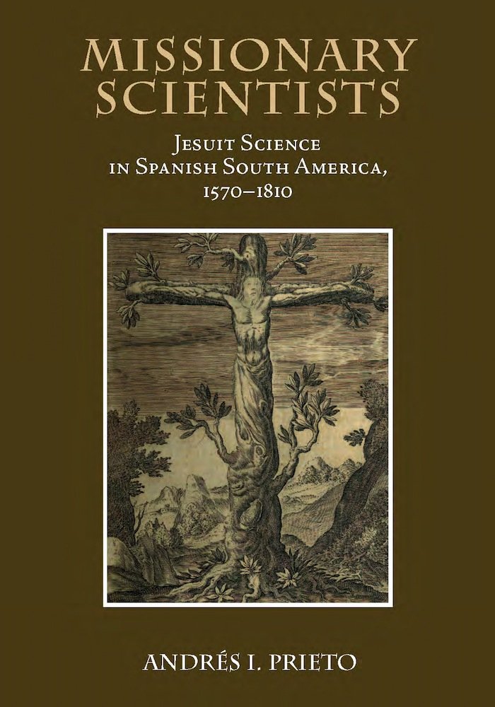 Buy Missionary Scientists: Jesuit Science in Spanish South America, 1570-1810 — BookShops.in