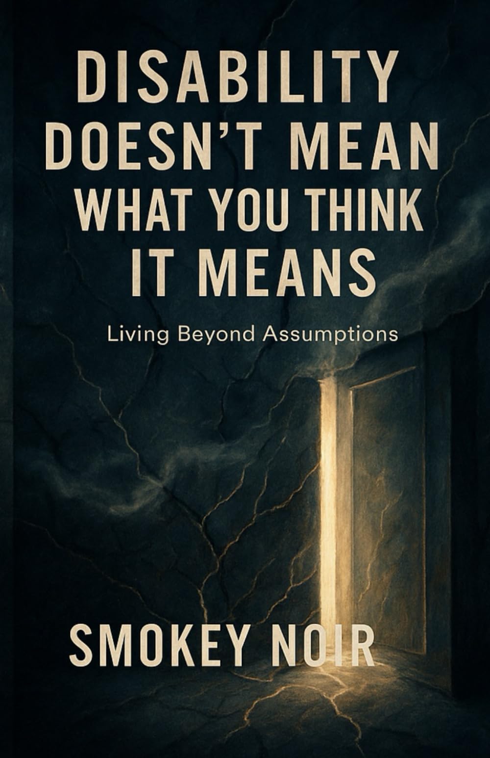 Disability Doesn’t Mean What You Think It Means: Living Beyond Assumptions