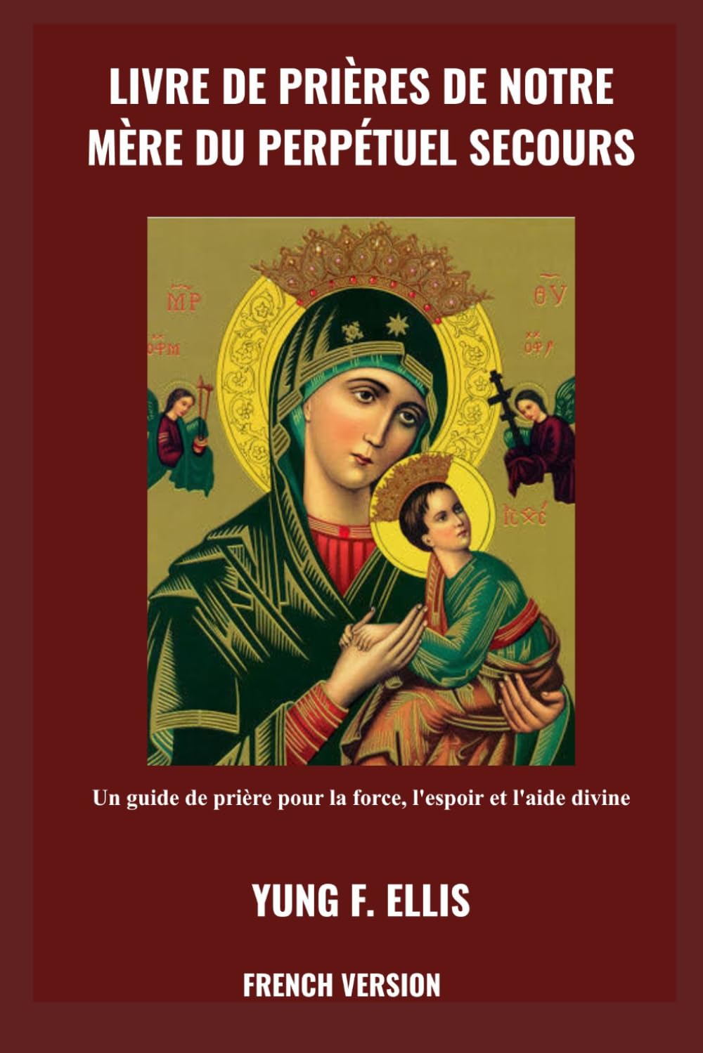 LIVRE DE PRIÈRES DE NOTRE MÈRE DU PERPÉTUEL SECOURS