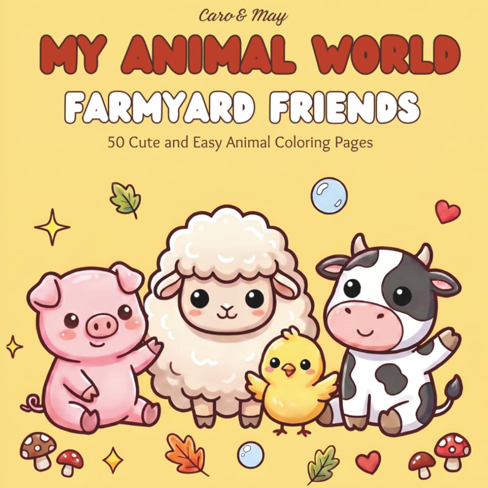 My Animal World Farmyard Friends: 50 Cute and Easy Farm Animal Coloring Pages for Kids — Pigs, Cows, Sheep, Horses and More! (US Edition) (My Animal World - US Edition)