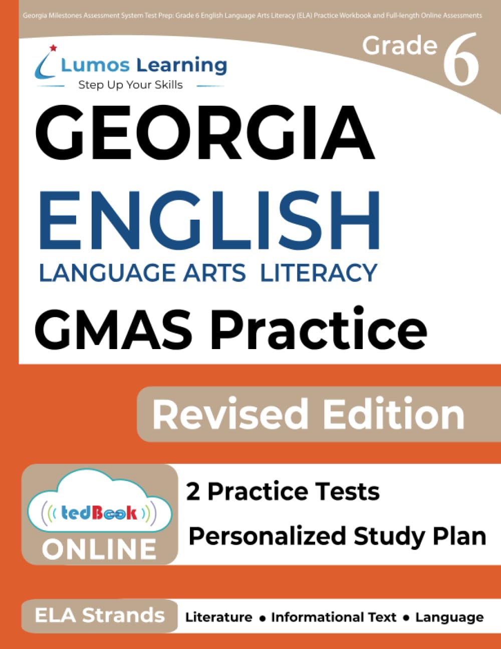 Georgia Milestones Assessment System Test Prep: Grade 6 English Language Arts Literacy (ELA) Practice Workbook and Full-length Online Assessments: GMAS Study Guide (GMAS by Lumos Learning)