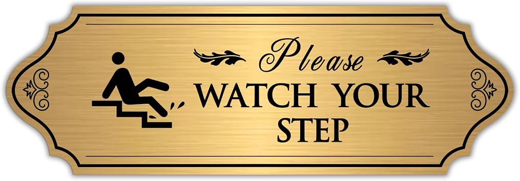 Please Watch Your Step Sign, Self-Adhesive Waterproof Vinyl Brushed Gold Watch Your Step Sticker, Safety Sign for Home/House, Business, Restaurants and Offices Outdoor or Indoor Use