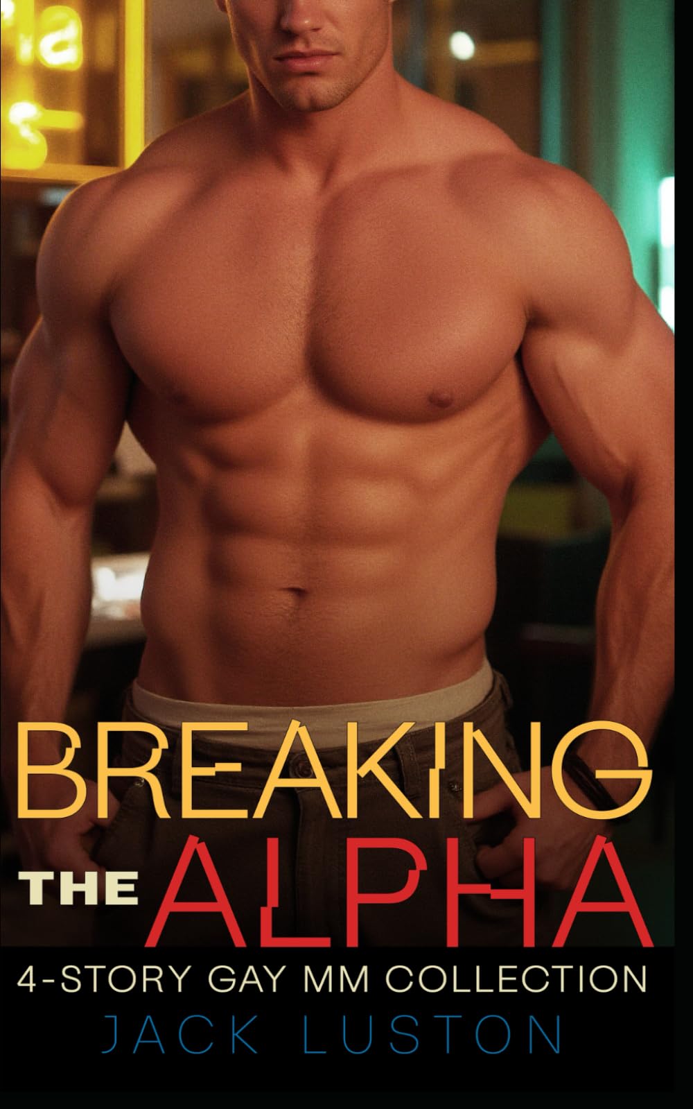 Breaking the Alpha: 4 Story Straight to Gay First Time MM Collection