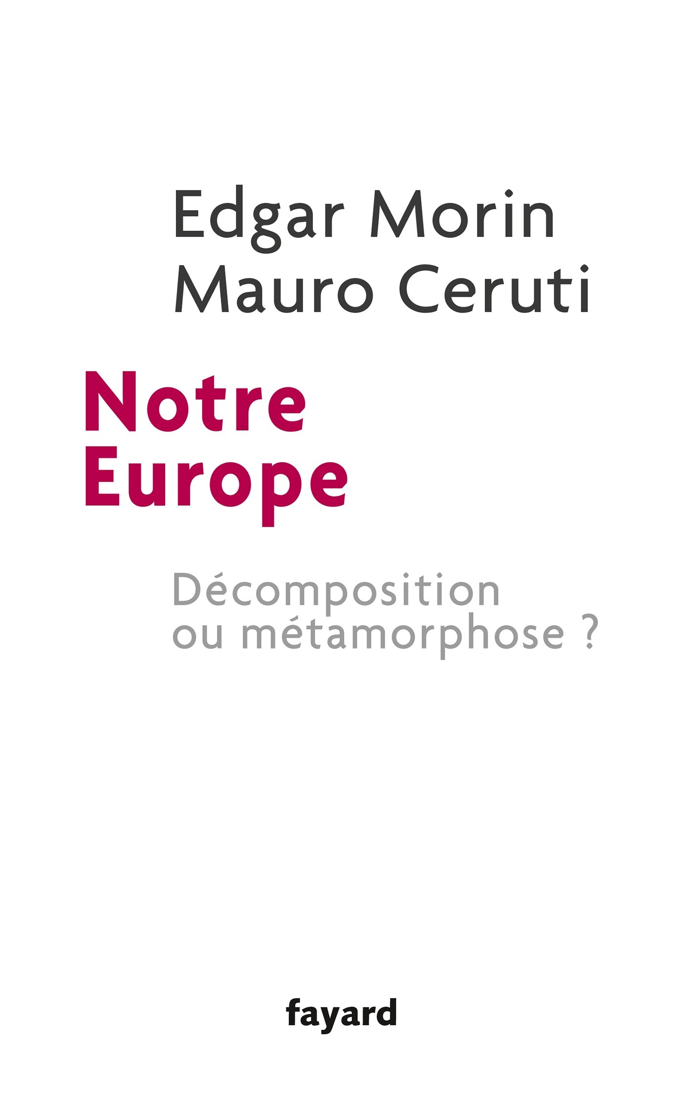 Notre Europe. Decomposition ou metamorphose ?: Décomposition ou métamorphose ? (Documents)