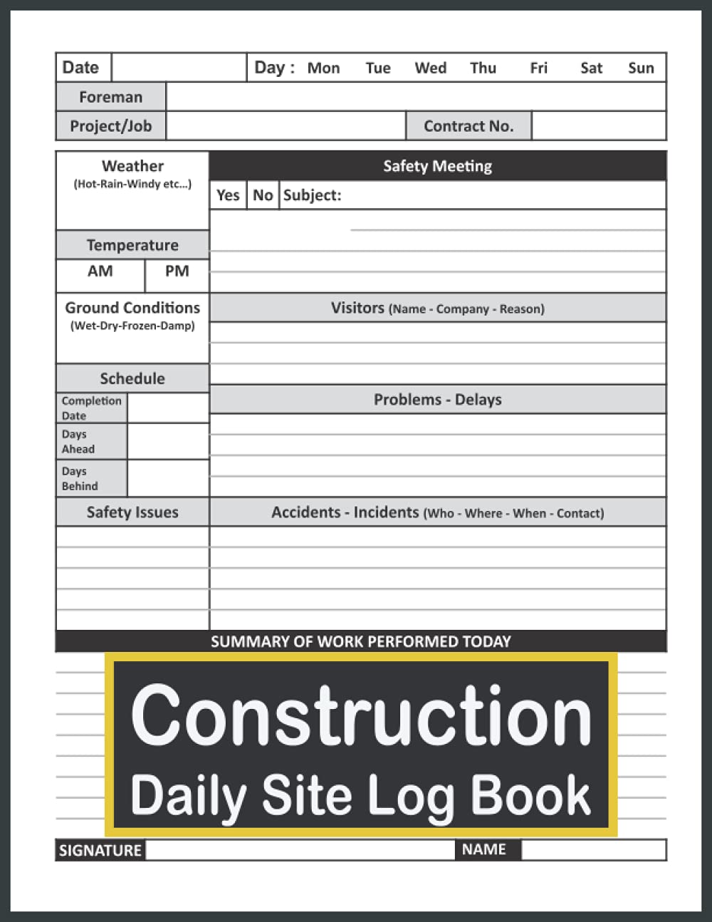 Construction Daily Site Log Book: Job Site Project Management Report, Contractor Log Book, Record Workforce, Schedules, Tasks, Daily Activities, ... Safety Issues, Important Notes, 8,5 x 11 A4