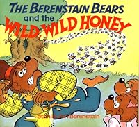 The Berenstain Bears and the Wild, Wild Honey 0679804668 Book Cover