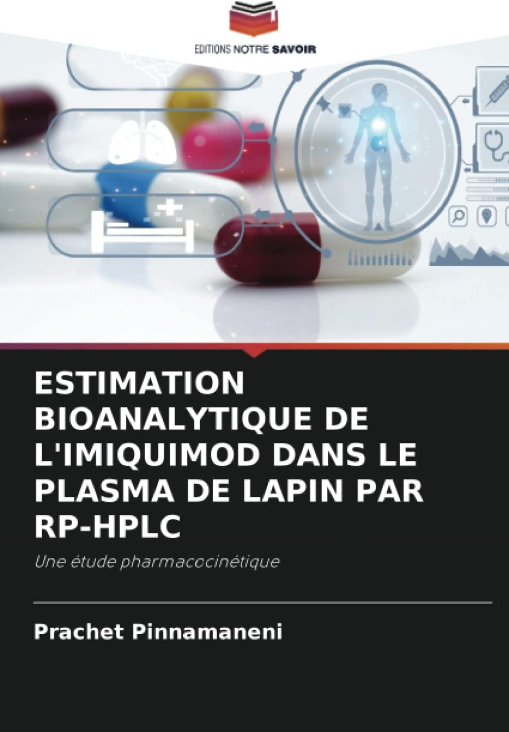 ESTIMATION BIOANALYTIQUE DE L'IMIQUIMOD DANS LE PLASMA DE LAPIN PAR RP-HPLC: Une étude pharmacocinétique (French Edition)