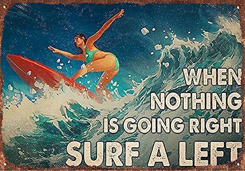 Graman Affiche murale rétro vintage en métal avec inscription « When Nothing Is Going Right Surf A Left » 20,3 x 30,5 cm Cover