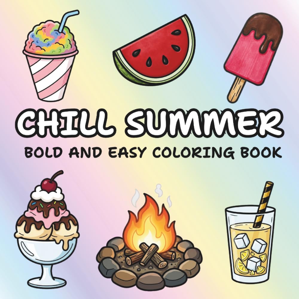 Chill Summer Bold and Easy Coloring Book: 40 Simple and Relaxing Designs for All Ages