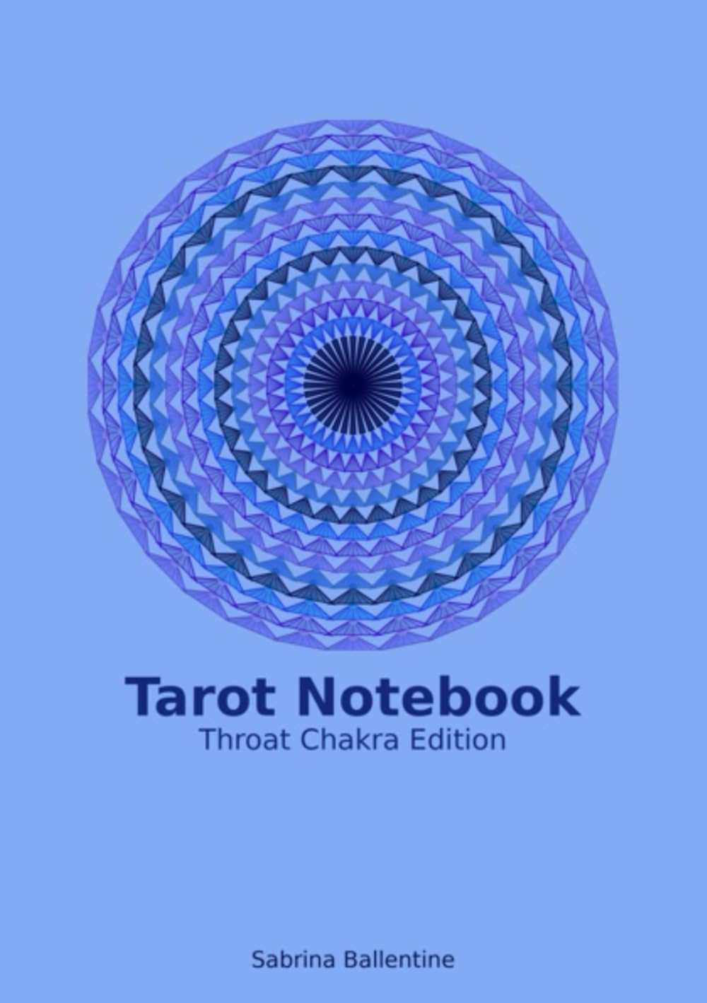 Tarot Notebook - Throat Chakra Edition: Speak with Truth (Chakra Edition Tarot Learner Noteboooks)