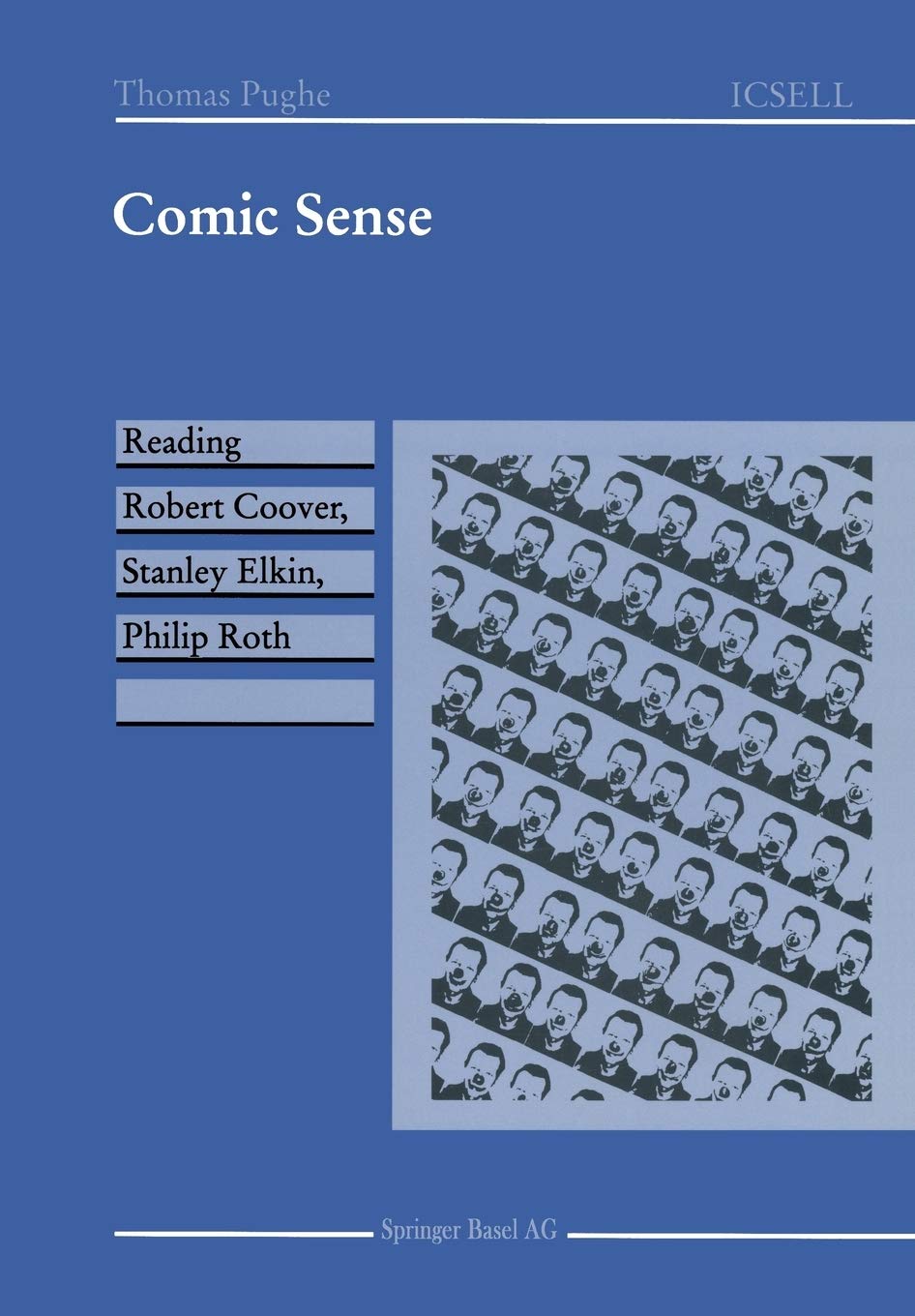 Comic Sense: Reading Robert Coover, Stanley Elkin, Philip Roth