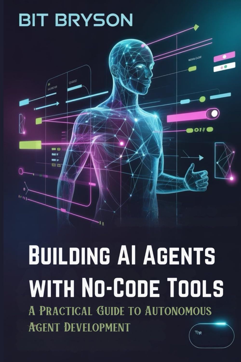 Building AI Agents with No-Code Tools: A Practical Guide to Autonomous Agent Development
