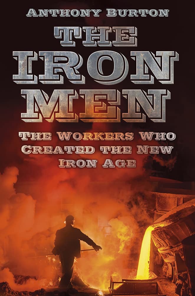 The Iron Men by Anthony Burton - 9780750959551