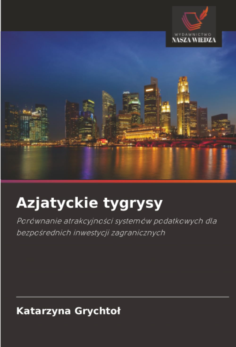 Azjatyckie tygrysy: Porównanie atrakcyjno¿ci systemów podatkowych dla bezpo¿rednich inwestycji zagranicznych