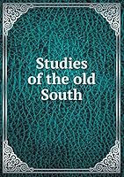 Studies of the Old South 5519331812 Book Cover