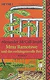  Mma Ramotswe und das verhängnisvolle Bett: Roman