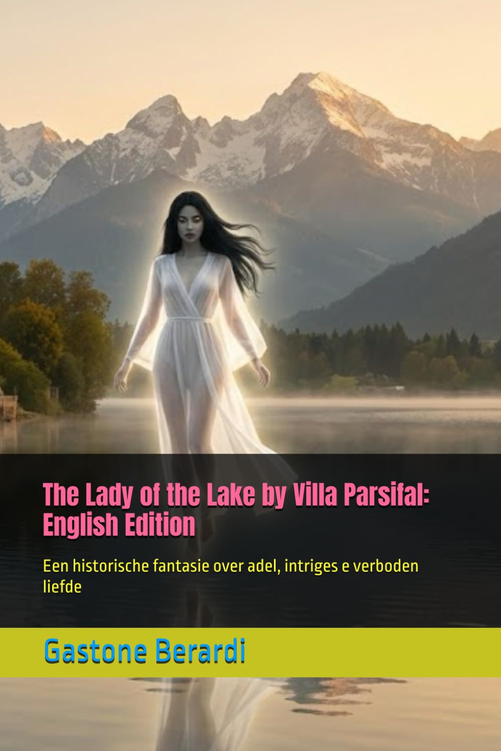 The Lady of the Lake by Villa Parsifal: English Edition: Een historische fantasie over adel, intriges e verboden liefde