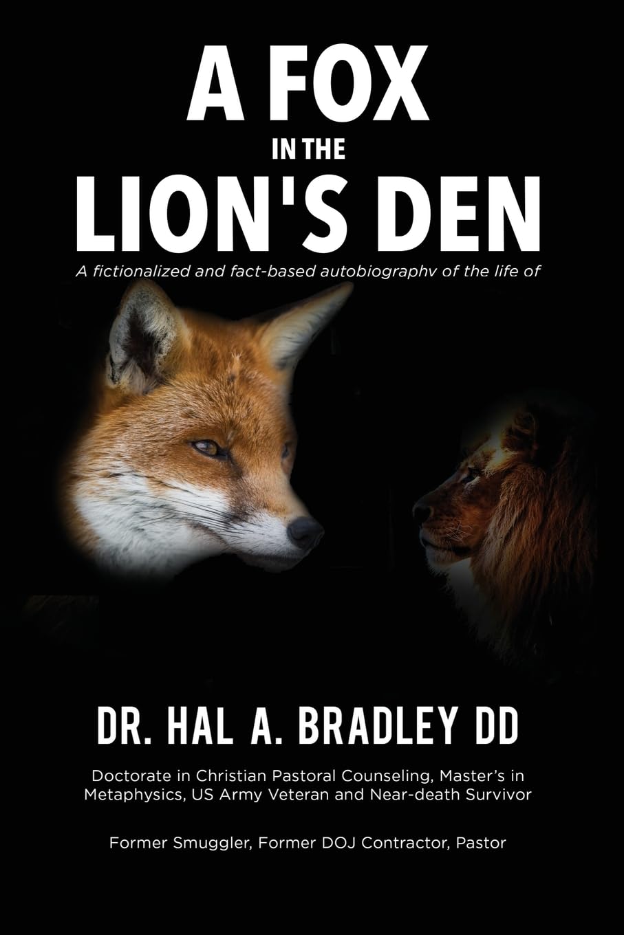 A Fox In the Lion's Den: A Fictionalized and Fact-Based Autobiography of the Life of Dr. Hal A. Bradley, DD. (Crisis Victory) Paperback – November 30, 2021