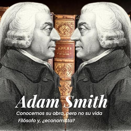 Adam Smith: No se sabe si es economista, pero era fil&oacute;sofo