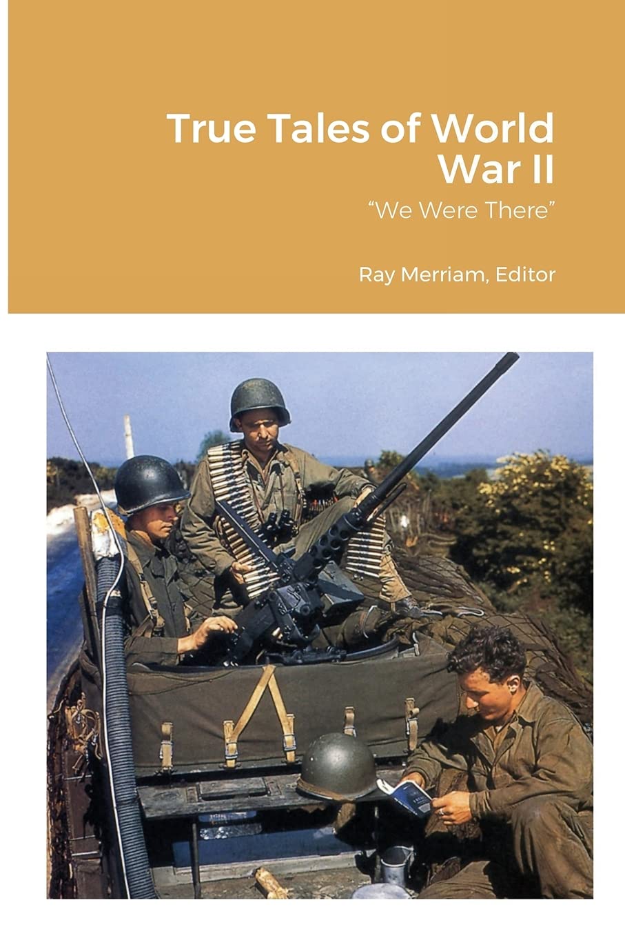 True Tales of World War II: "We Were There"