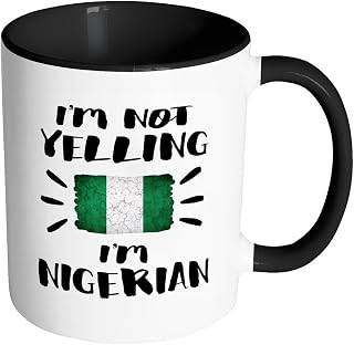 I'm Not Yelling I'm Nigerian Flag - Nigeria Pride 11oz Funny Black & White Coffee Mug - Coworker Humor That's How We Talk - Women Men Friends Gift - Both Sides Printed (Distressed)