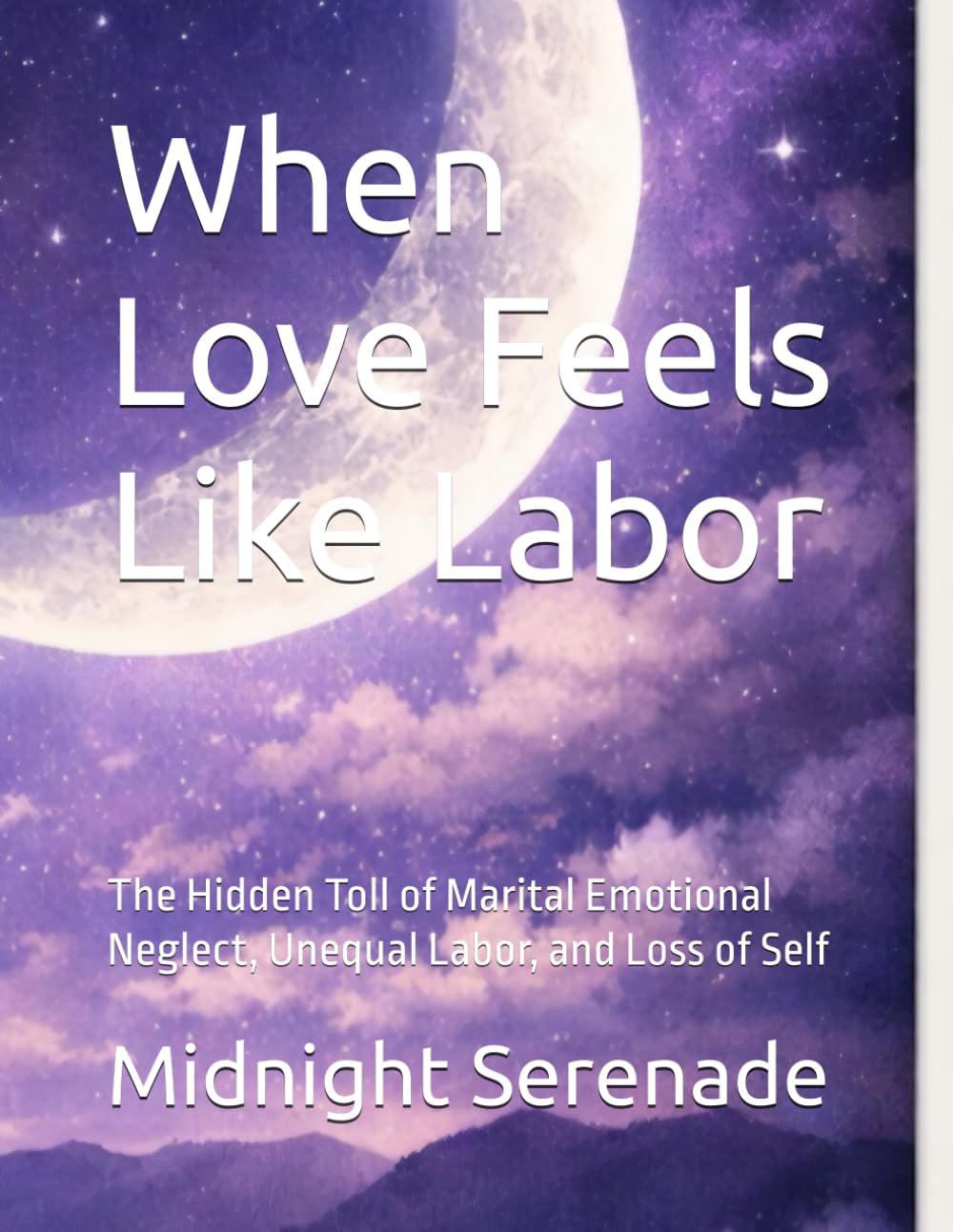 When Love Feels Like Labor: The Hidden Toll of Marital Emotional Neglect, Unequal Labor, and Loss of Self