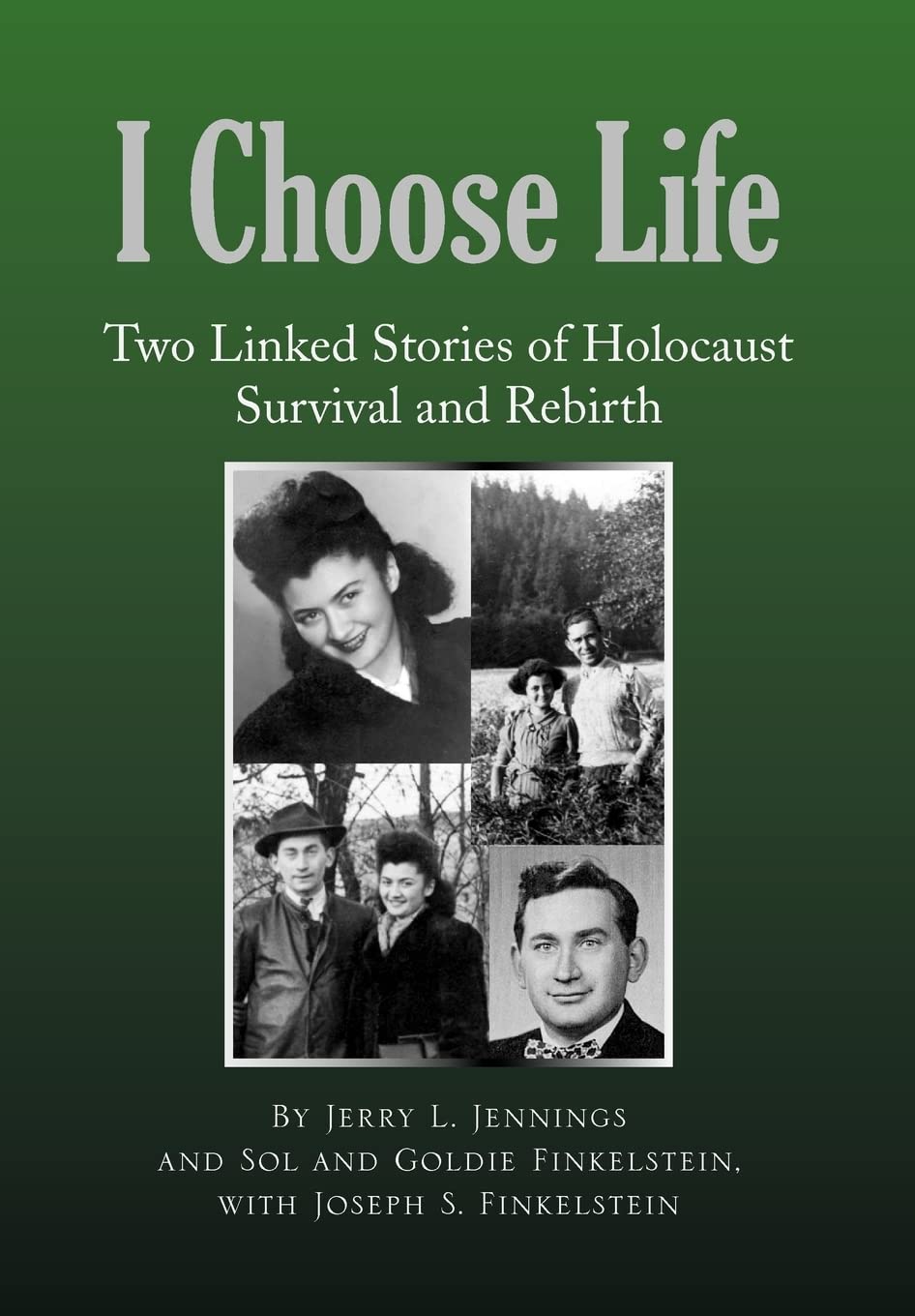 I Choose Life: Two Linked Stories of Holocaust Survival and Rebirth