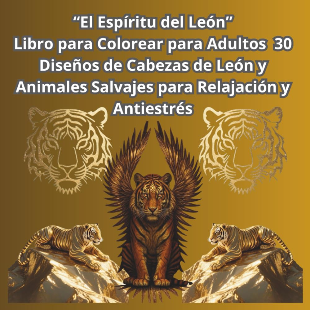 “El Espíritu del León”: Descubre el poder y la tranquilidad que llevas dentro. El poder del león es un libro para colorear creado específicam