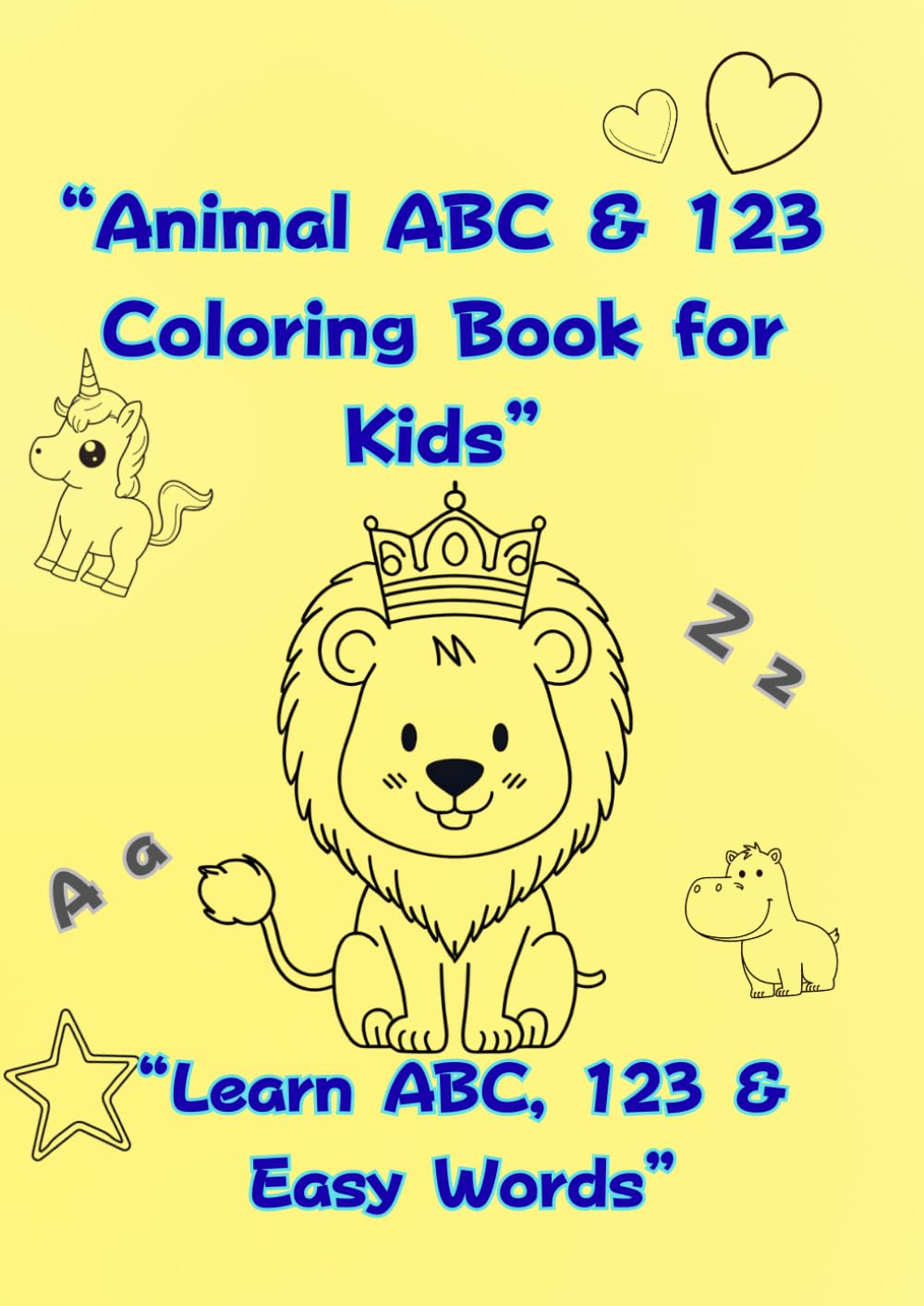 “Animal ABC & 123 Coloring Book for Kids”: “Learn ABC, 123 & Easy Words” (Happy Learning Coloring Series)