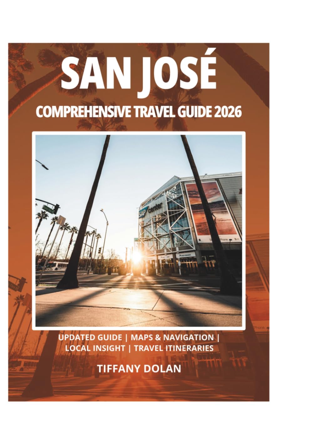 SAN JOSÉ COMPREHENSIVE TRAVEL GUIDE 2026