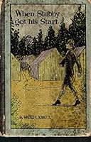 When Stubby Got His Start, A Story for Boys and Others B000K6MI0O Book Cover