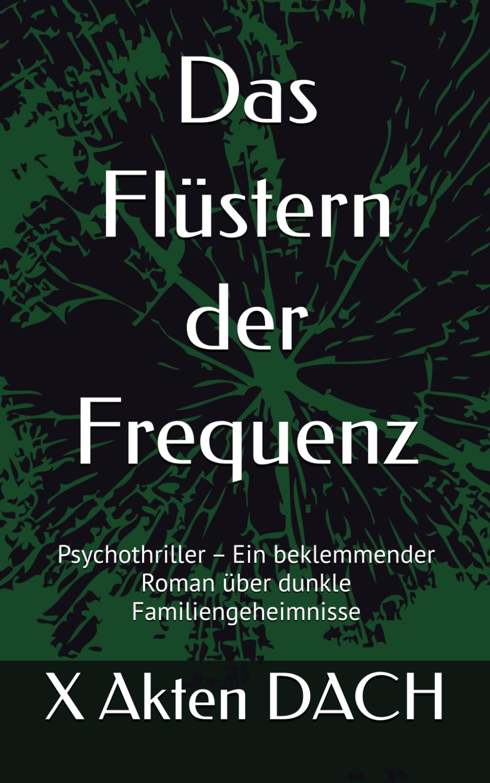 Das Flüstern der Frequenz: Psychothriller – Ein beklemmender Roman über dunkle Familiengeheimnisse (Sarah Berger: True Truth)