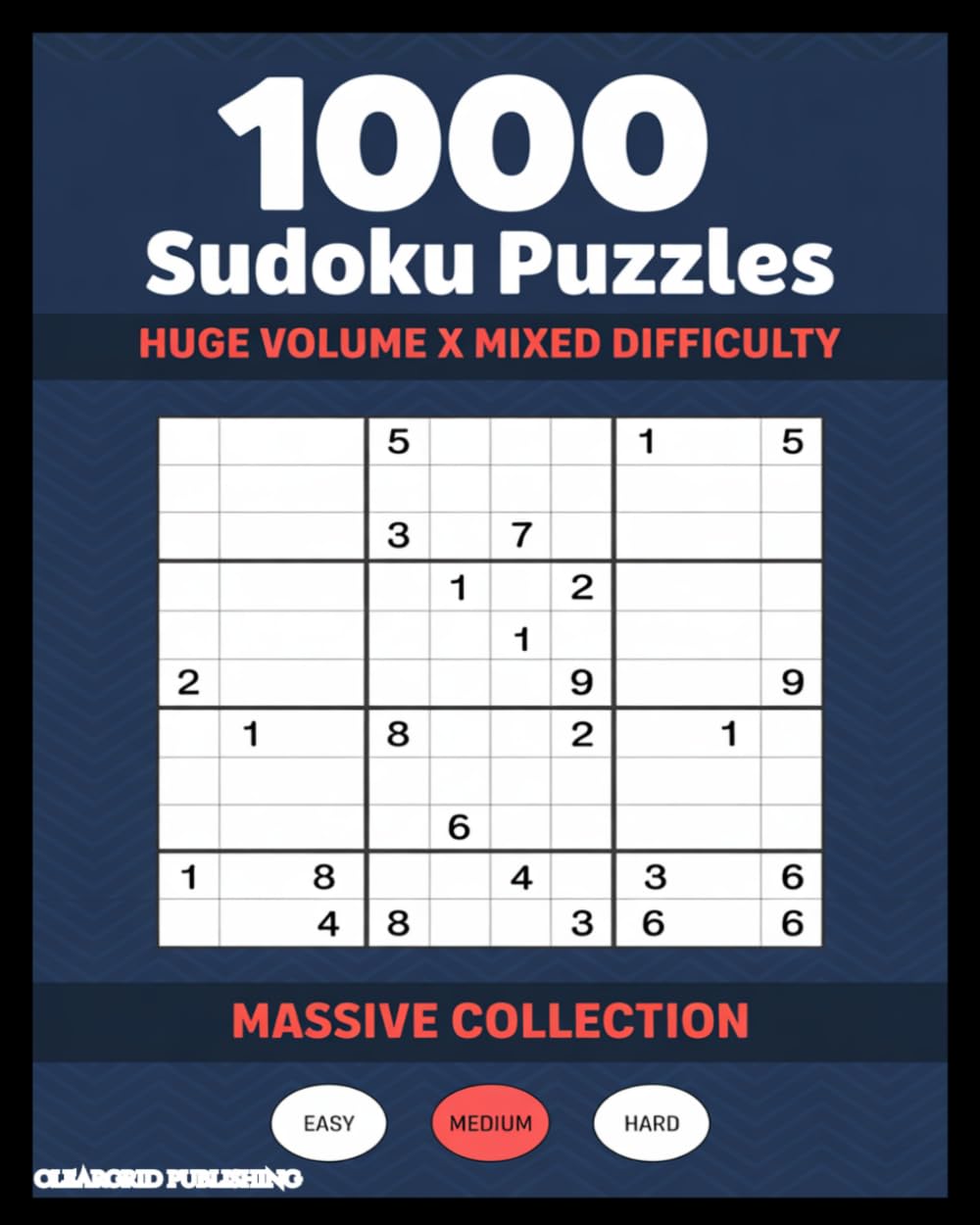 1000 Sudoku Puzzles – Easy to Hard: A Massive 1000 Puzzle Collection | Easy, Medium & Hard Sudoku