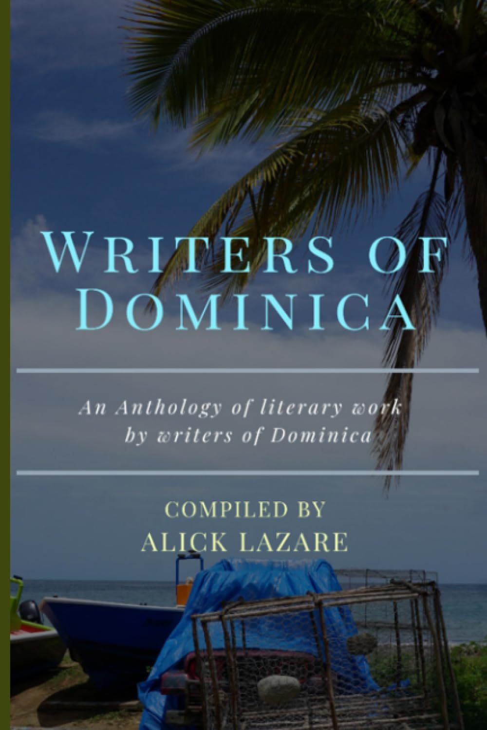 Writers of Dominica 1920-2020: An Anthology of Writings by Writers of Dominica