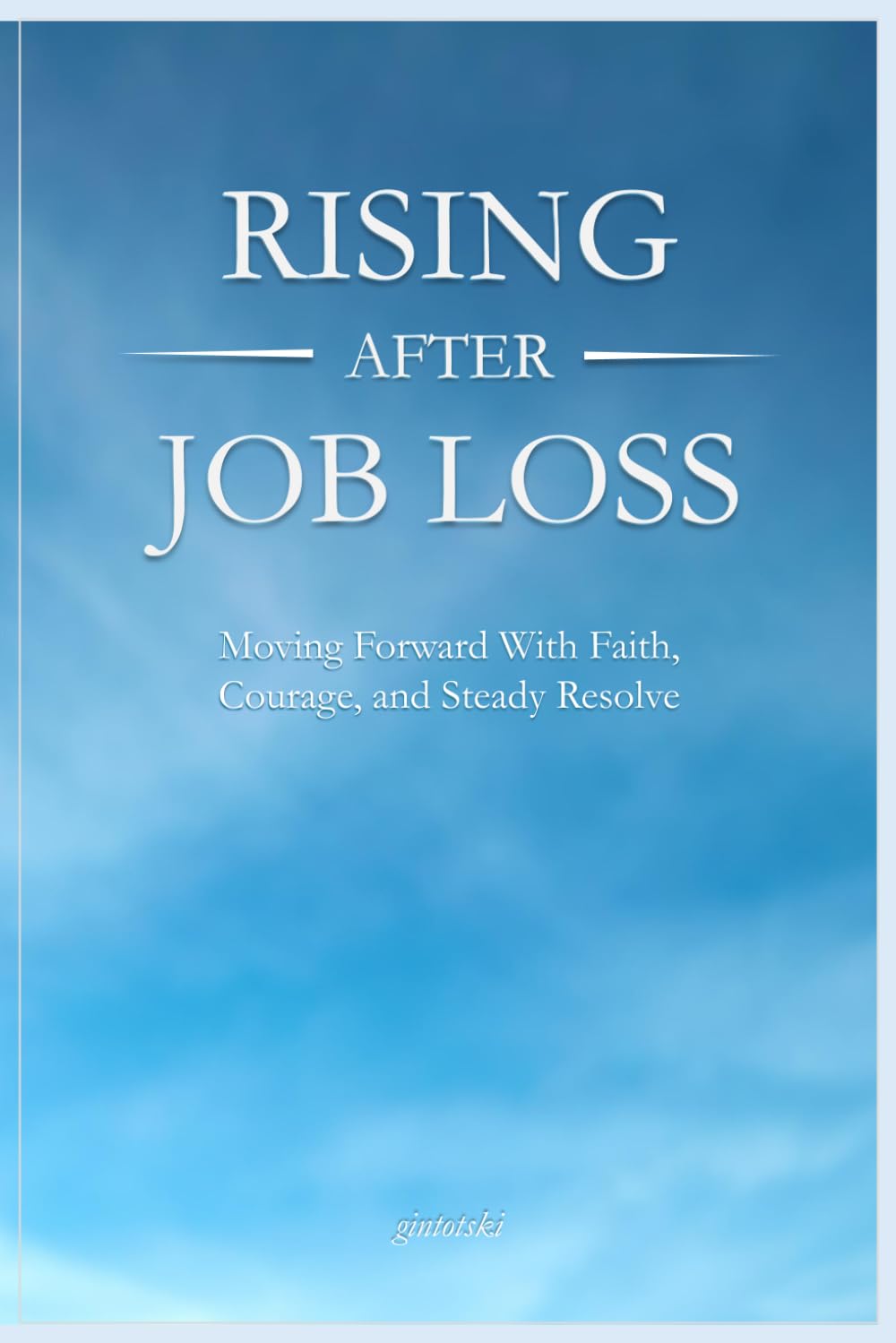 Rising After Job Loss: Moving Forward With Faith and Steady Resolve