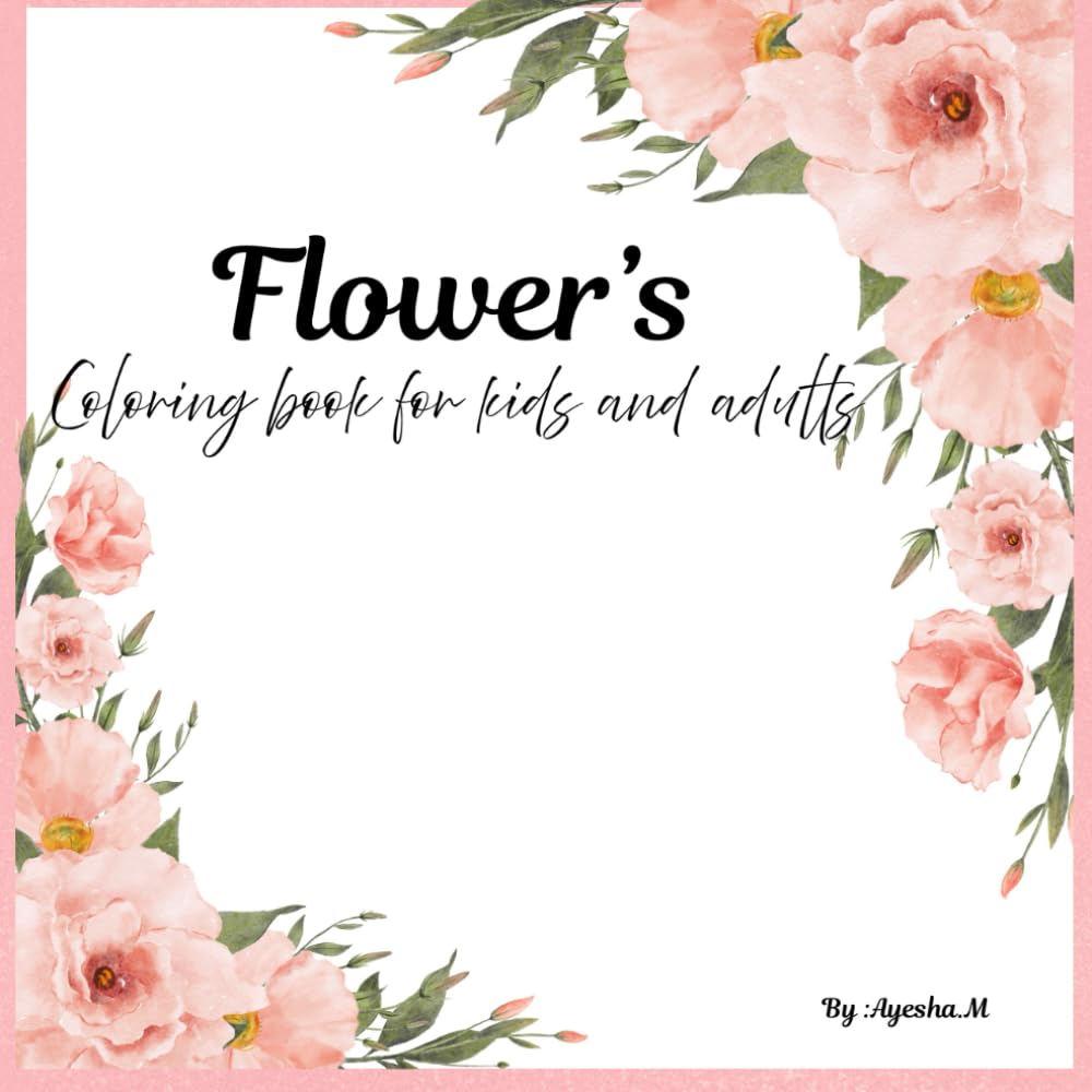 flower's: coloring book for kids and adults