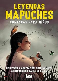 Leyendas mapuches contadas para niños (La brújula y la veleta) (Spanish Edition)
