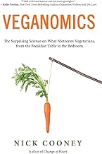 Veganomics: The Surprising Science on What Motivates Vegetarians, from the Breakfast Table to the Bedroom