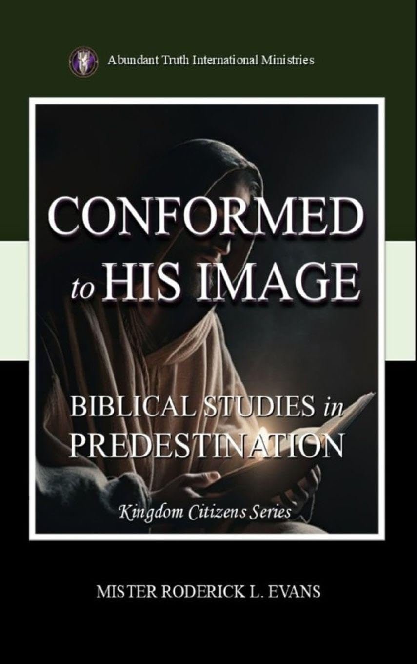 Conformed to His Image: Biblical Studies in Predestination: 1 (Kingdom Citizens)