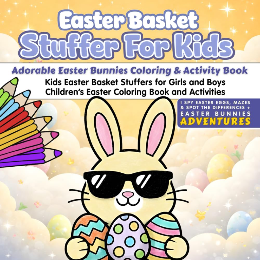 Easter Basket Stuffer for Kids -Adorable Easter Bunnies Coloring & Activity Book: Kids Easter Basket Stuffers for Girls and Boys | Children’s Easter ... + Easter Bunnies Adventures (Bee Colorful)
