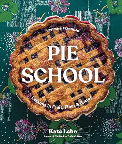 Pie School: Lessons in Fruit, Flour & Butter...