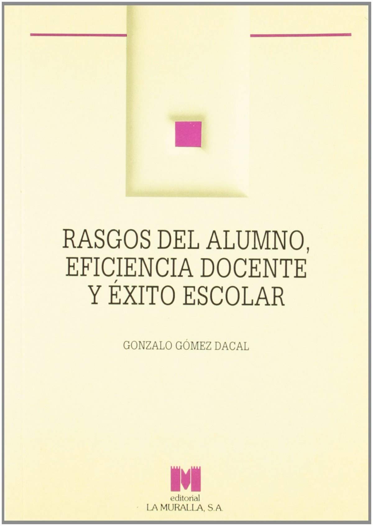Rasgos del alumno, eficiencia docente y éxito escolar