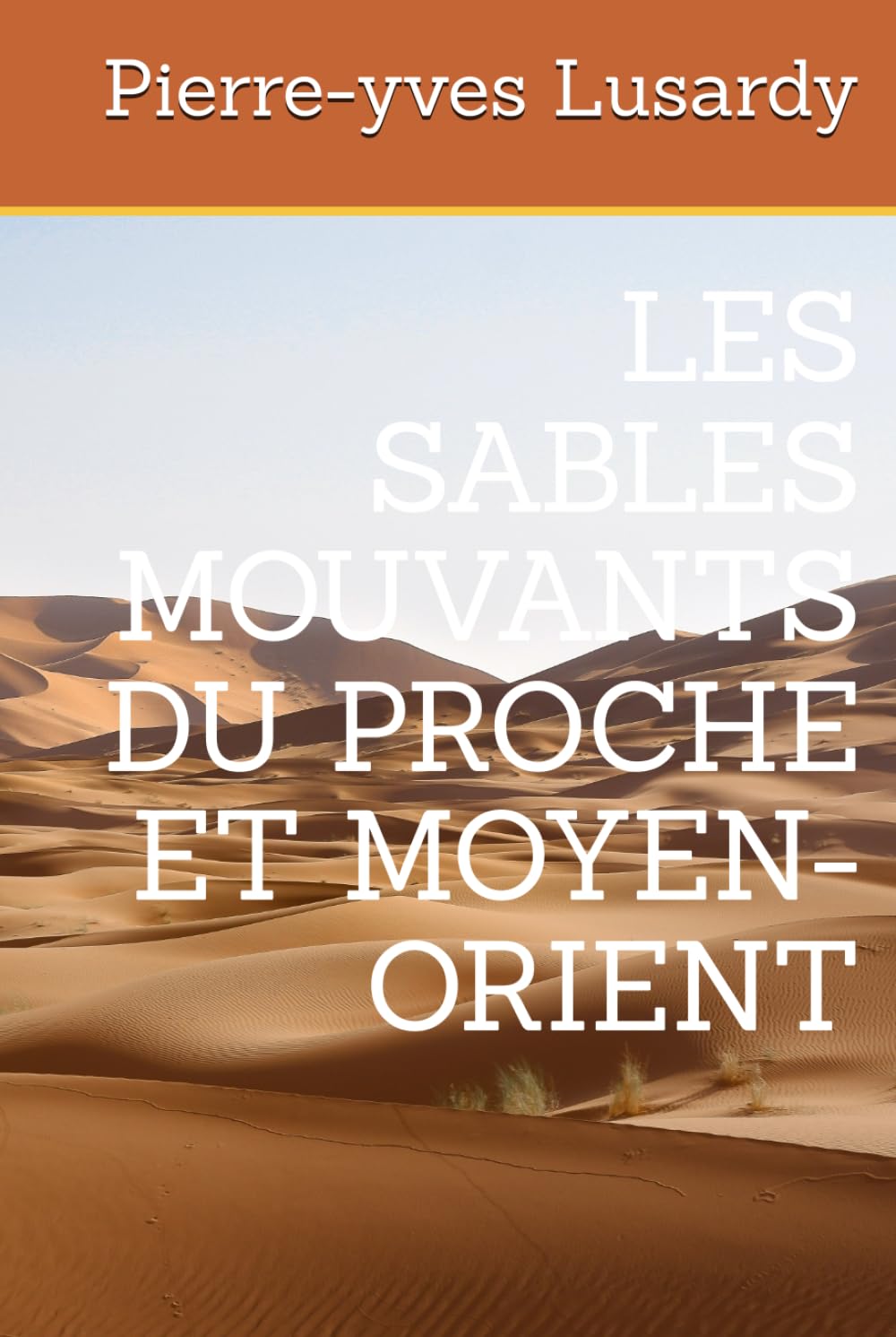 LES SABLES MOUVANTS DU PROCHE ET MOYEN-ORIENT