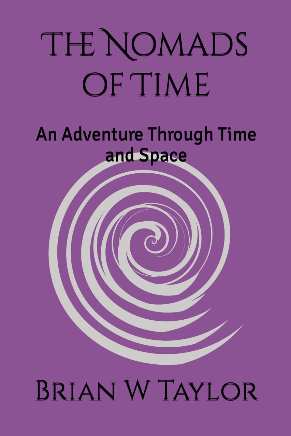 The Nomads of Time: An Adventure Through Time and Space: 6 (Reluctant Time Travellers)