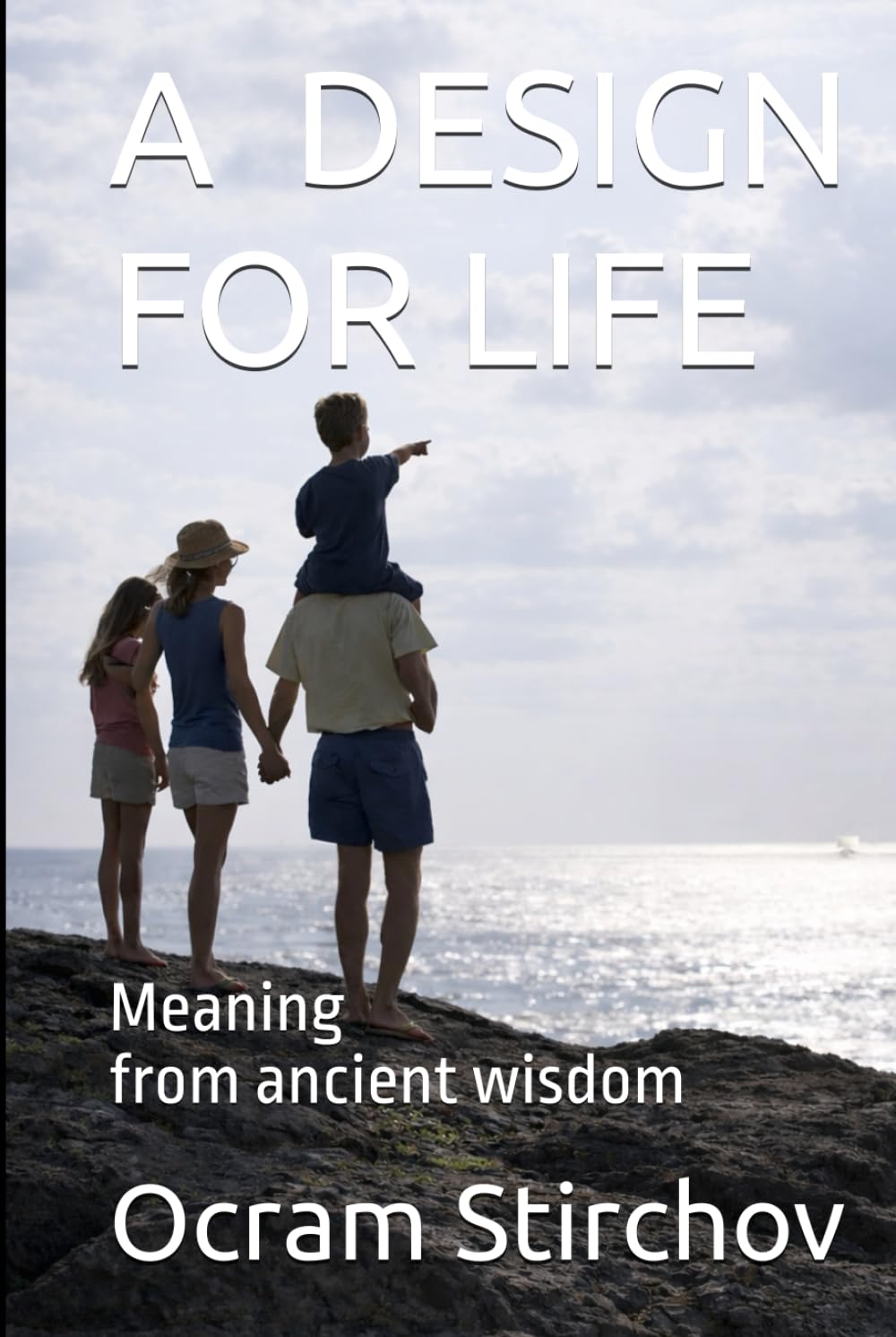 A DESIGN FOR LIFE: Meaning from ancient wisdom