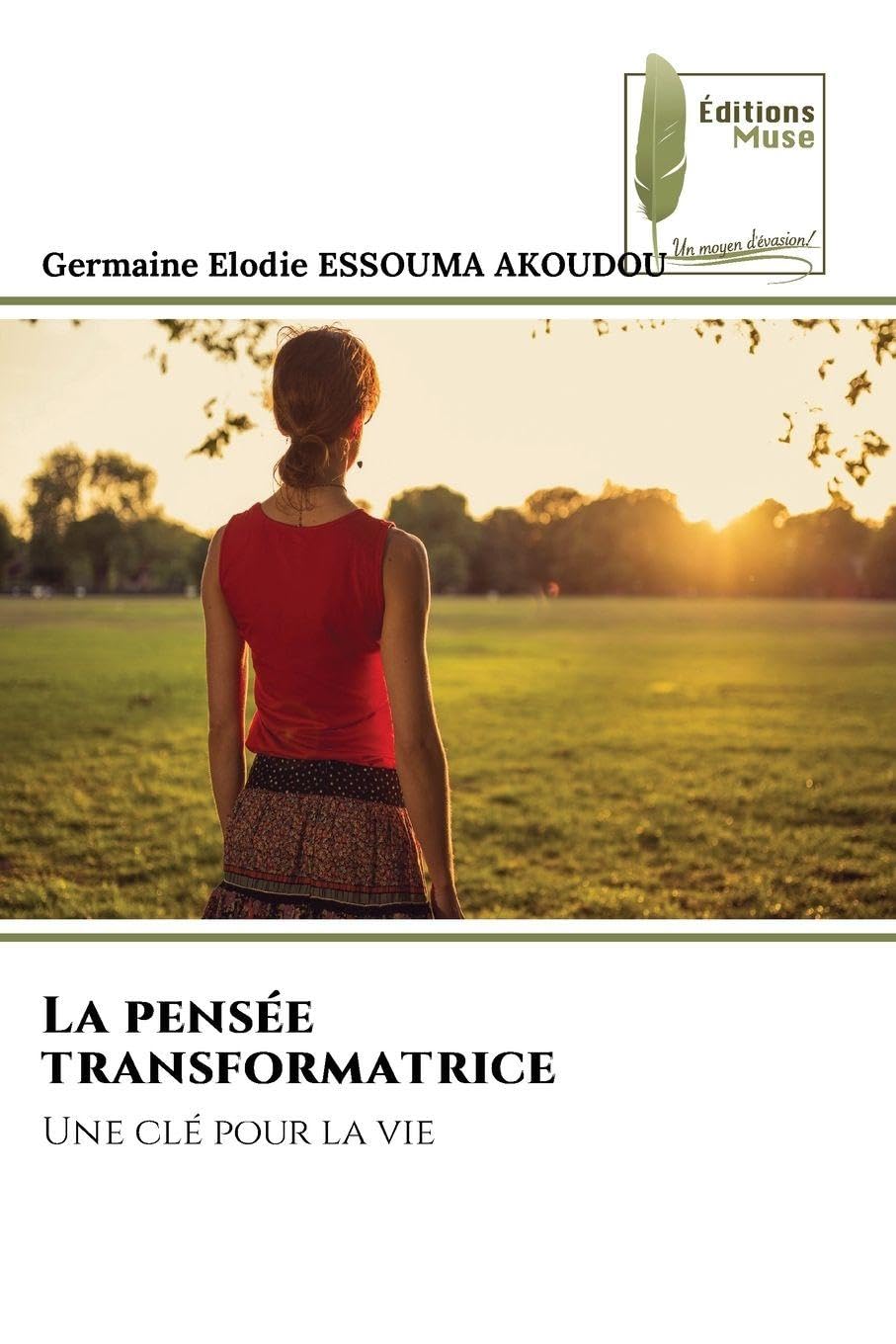 La pensée transformatrice: Une clé pour la vie