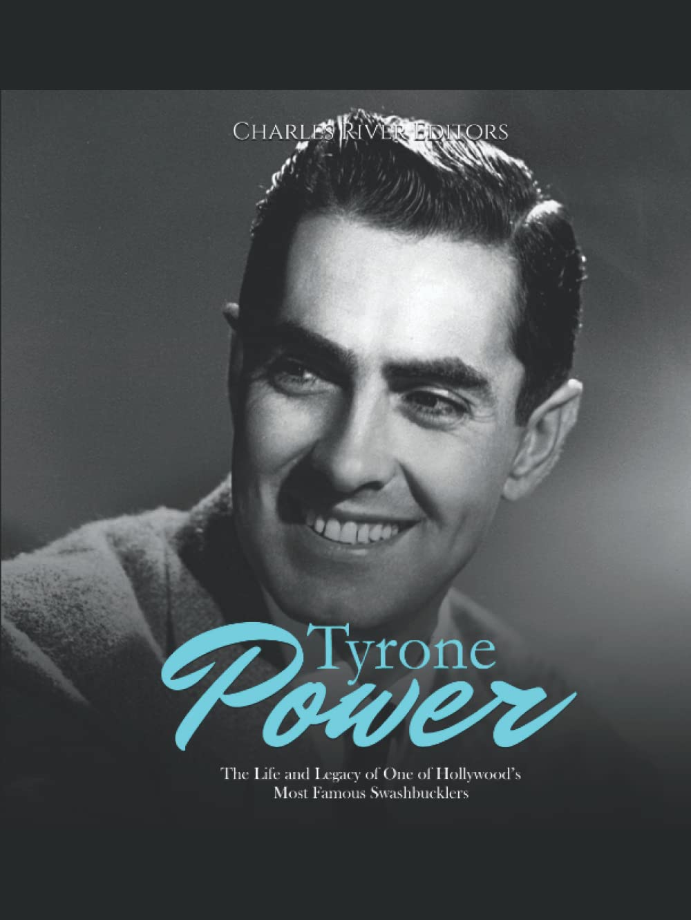 Tyrone Power: The Life and Legacy of One of Hollywood’s Most Famous Swashbucklers
