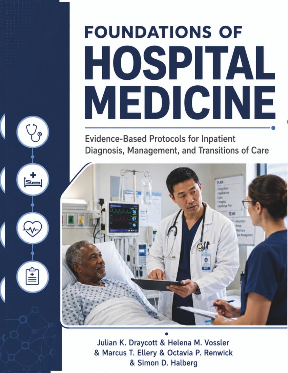 Foundations Of Hospital Medicine: Evidence-Based Protocols for Inpatient Diagnosis, Management, and Transitions of Care