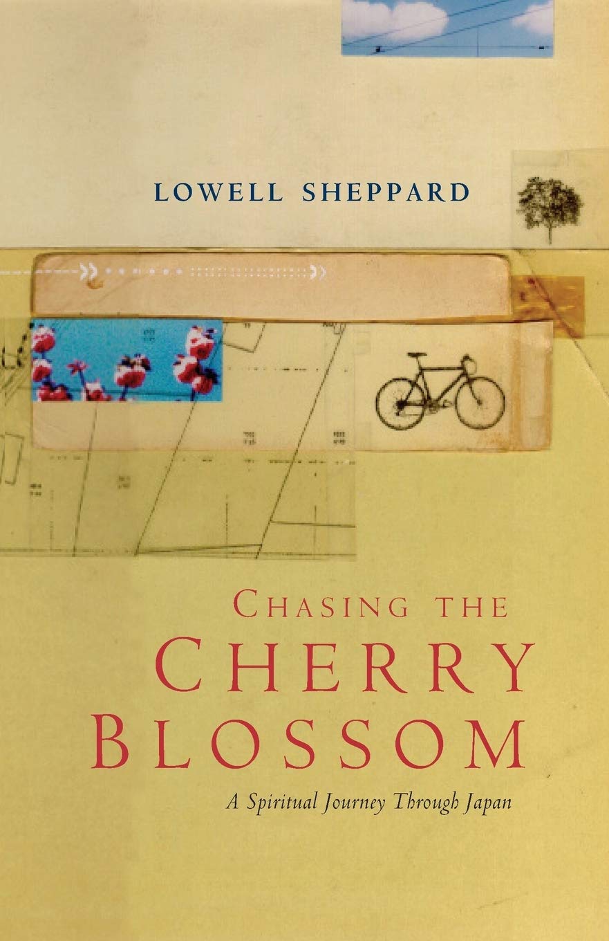 Chasing the Cherry Blossom: A Spiritual Journey Through Japan: A Cycling Challenge in Search of the Spiritual Heart of Japan
