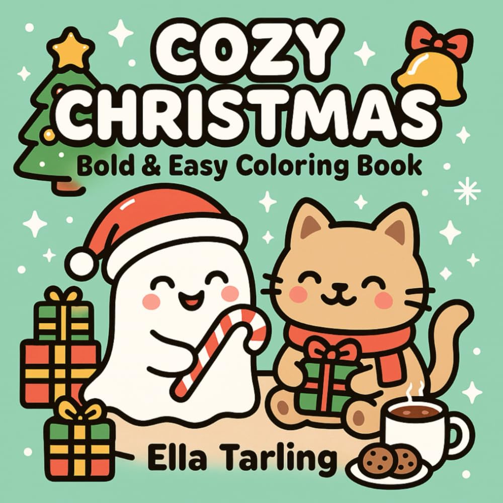 Cozy Christmas: Bold & Easy Coloring Book for Kids & Adults: Cute Holiday Designs with Santa, Ghosts, Cats & More for Relaxation and Fun